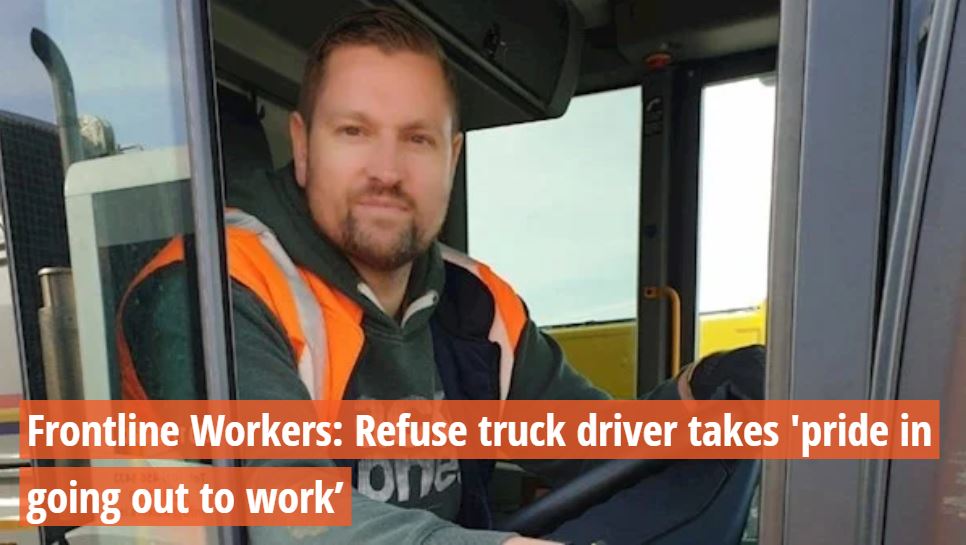 Frontline Workers: Refuse truck driver takes ‘pride in going out to work