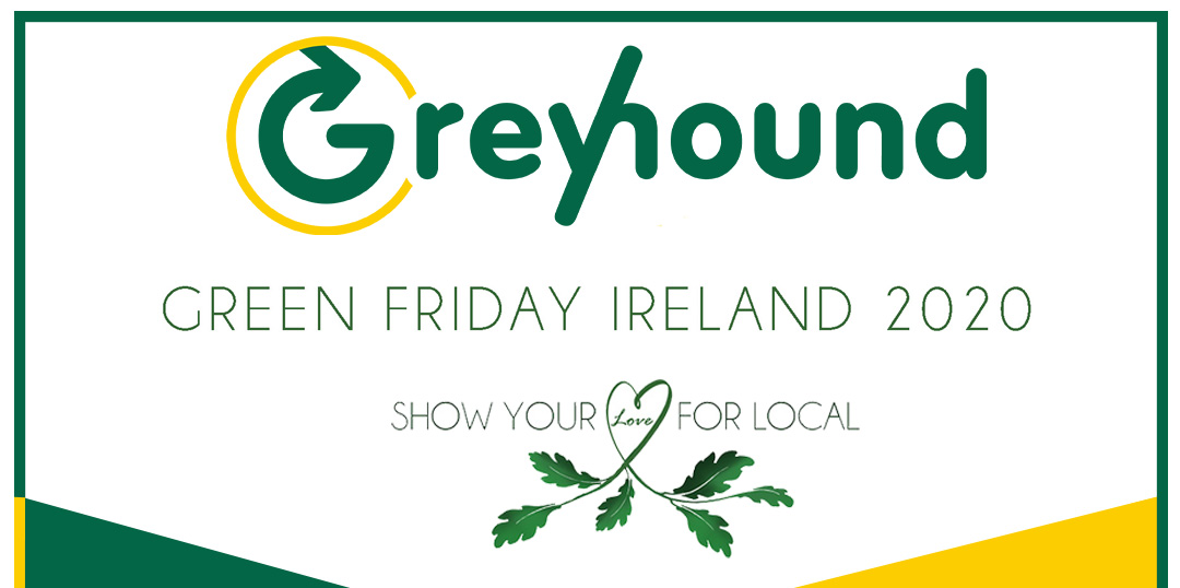 Greyhound are Delighted to be taking part in Green Friday Ireland 2020