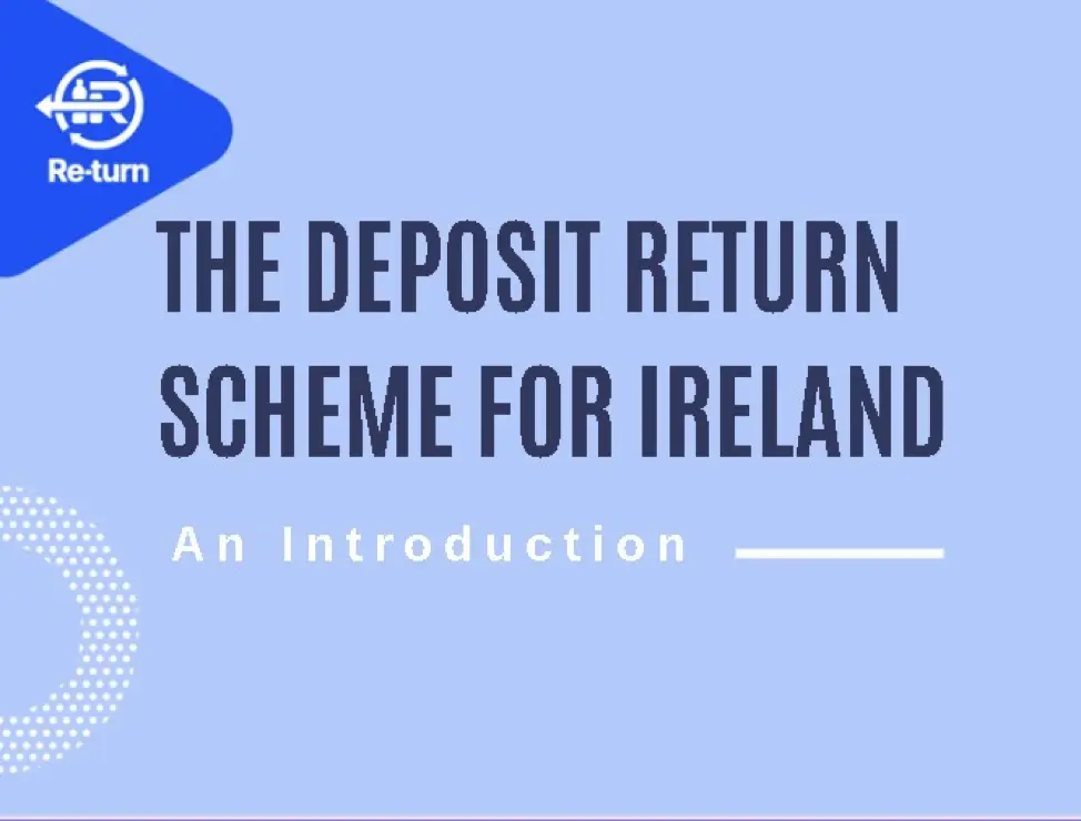 Understanding the Deposit Return Scheme in Ireland: Everything You Need to Know