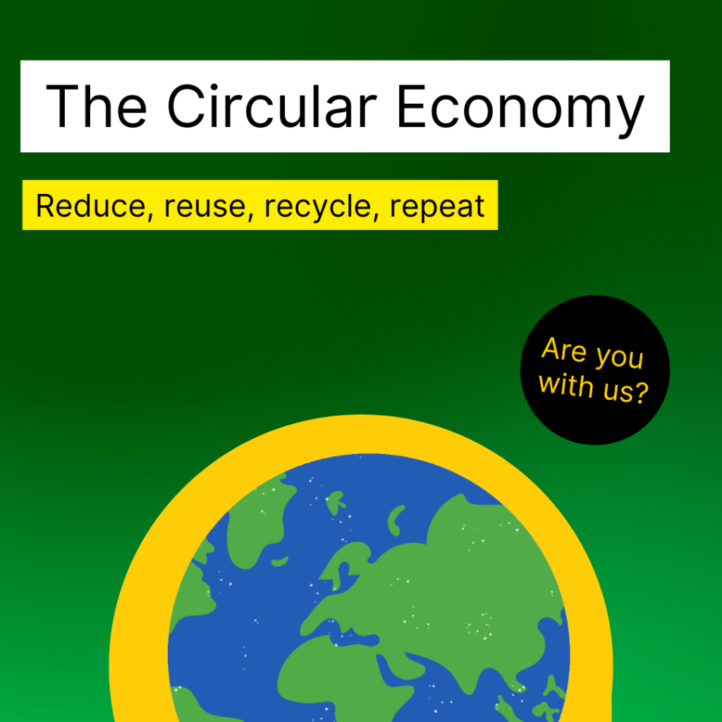 A green background with a cartoon image of the planet earth. There is text above the image saying "The Circular Economy - Reduce Reuse, Recycle"